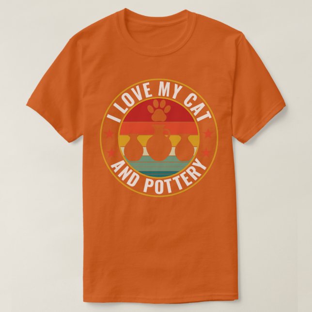 I Love my cat and Pottery Funny Clay Potter T-Shirt (Design Front)
