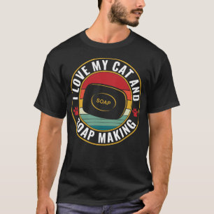 I love My Cat and Soap Making Funny Soap Maker T-Shirt