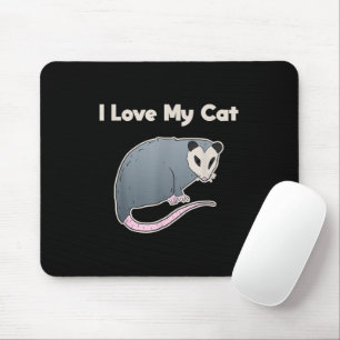 I Love My Cat Funny Opossum Mouse Mat
