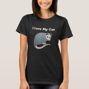 I Love My Cat Funny Opossum T-Shirt