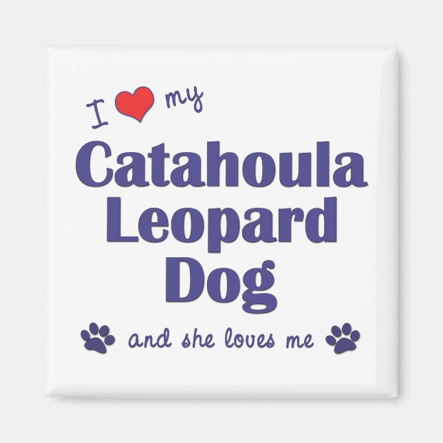 I Love My Catahoula Leopard Dog (Female Dog) Magnet (Front)