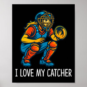 I Love My Catcher - Softll Catcher - Poster