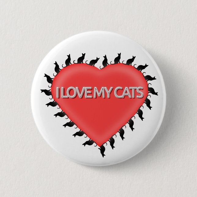 I Love My Cats 6 Cm Round Badge (Front)
