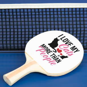 I Love My Cats More Than People Funny Kitten Quote Ping Pong Paddle