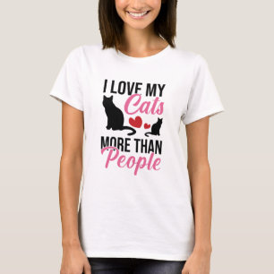 I Love My Cats More Than People Kitten Lovers T-Shirt