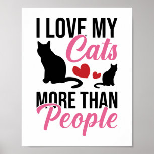 I Love My Cats More Than People Kitten Poster