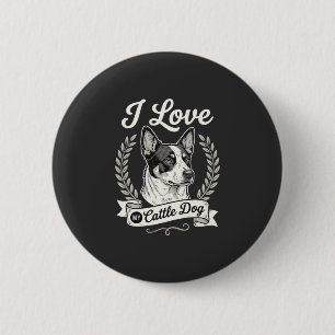I Love My Cattle Dog Vintage Dog Lover 6 Cm Round Badge