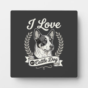 I Love My Cattle Dog Vintage Dog Lover Plaque