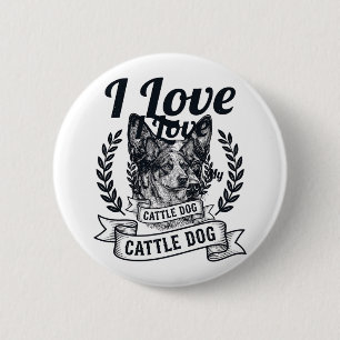 I Love My Cattle Dog Vintage Engraving Design_1 6 Cm Round Badge