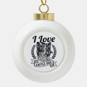 I Love My Cattle Dog Vintage Engraving Design_1 Ceramic Ball Christmas Ornament