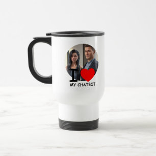🤖 I Love My Chatbot ❤️ Create Own Photo Travel Mug