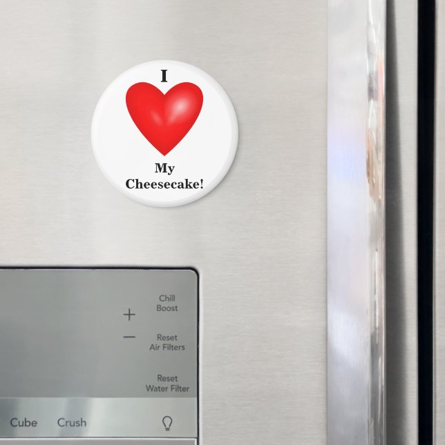 I Love My Cheesecake Magnet (In Situ (Fridge))