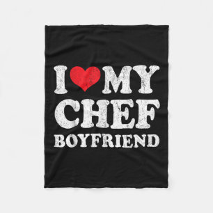 I Love My Chef Boyfriend Funny Girlfriend Valentin Fleece Blanket