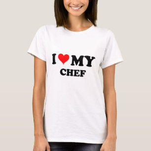I Love My Chef T-Shirt