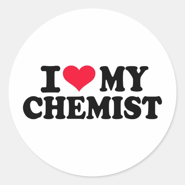 I love my Chemist Classic Round Sticker (Front)