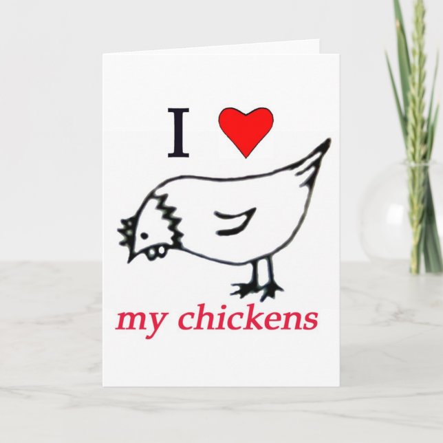 I Love my chickens Card (Front)