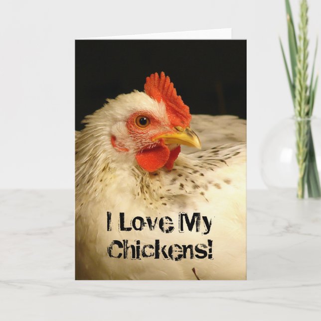 I Love My Chickens! Card (Front)