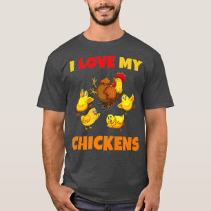 I Love My Chickens Farming Love Vegan Novelty T-Shirt