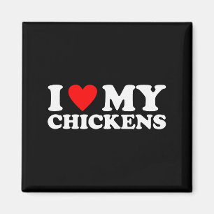 I Love My Chickens, I Heart My Chickens Magnet
