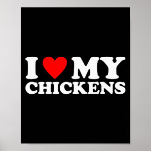 I Love My Chickens, I Heart My Chickens Poster