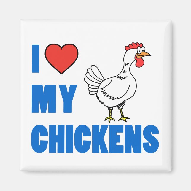 I Love My Chickens Magnet (Front)