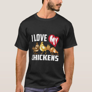 I Love My Chickens Men And Women Hen T-Shirt