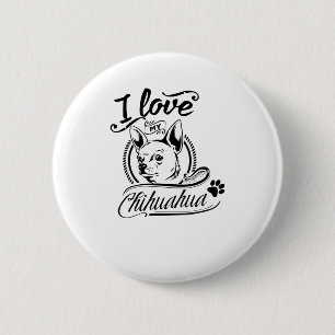 I Love My Chihuahua - Cute Animal Pet Paw Dog Love 6 Cm Round Badge
