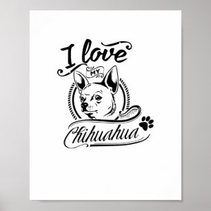 I Love My Chihuahua - Cute Animal Pet Paw Dog Love Poster