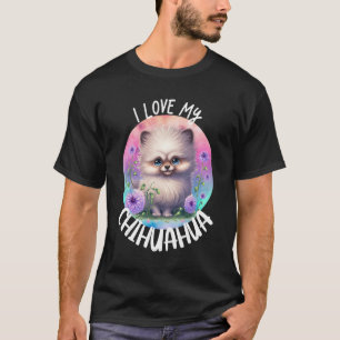 I Love My Chihuahua Dog Mom Flowers Puppy Floral C T-Shirt