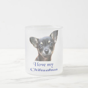 I love my Chihuahua Frosted Glass Coffee Mug