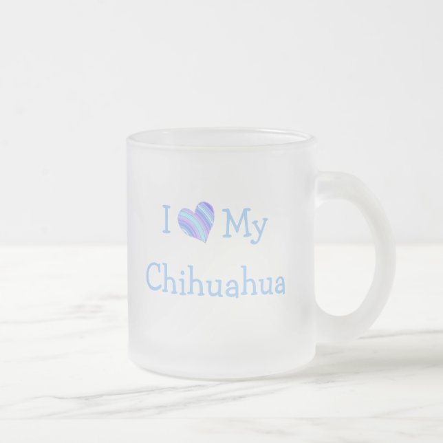 I Love My Chihuahua Frosted Glass Coffee Mug (Right)