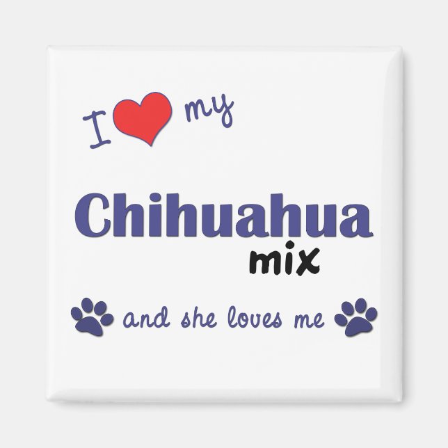 I Love My Chihuahua Mix (Female Dog) Magnet (Front)