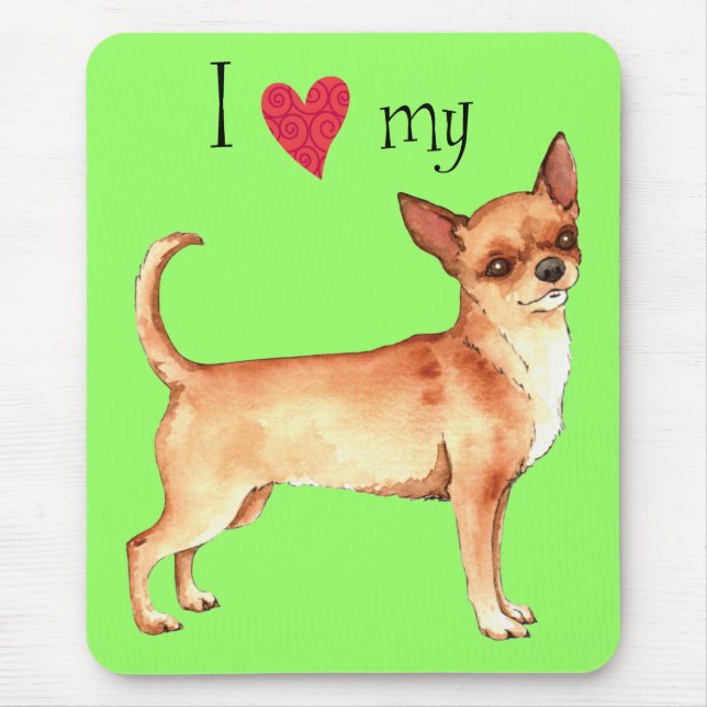 I Love my Chihuahua Mouse Mat (Front)