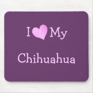 I Love My Chihuahua Mouse Mat