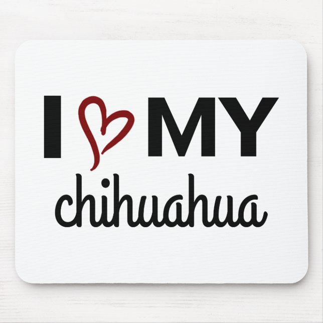 I Love My Chihuahua Mouse Mat (Front)