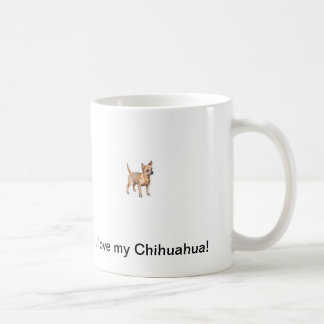 I love my Chihuahua Mug