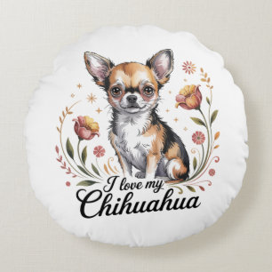 I love my chihuahua round cushion
