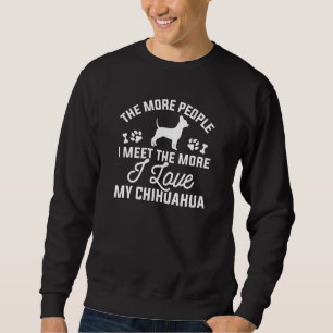 I Love My Chihuahua Sweatshirt