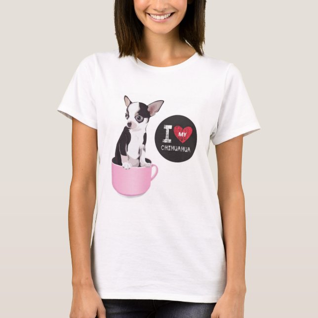 I Love My Chihuahua T-Shirt (Front)