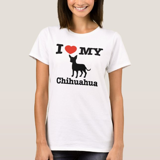 I love my Chihuahua T-Shirt (Front)