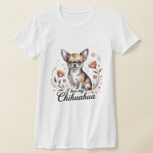 I love my chihuahua  T-Shirt