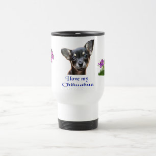 I love my Chihuahua Travel Mug