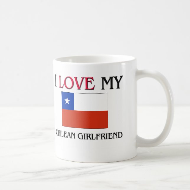 I Love My Chilean Girlfriend Coffee Mug (Right)