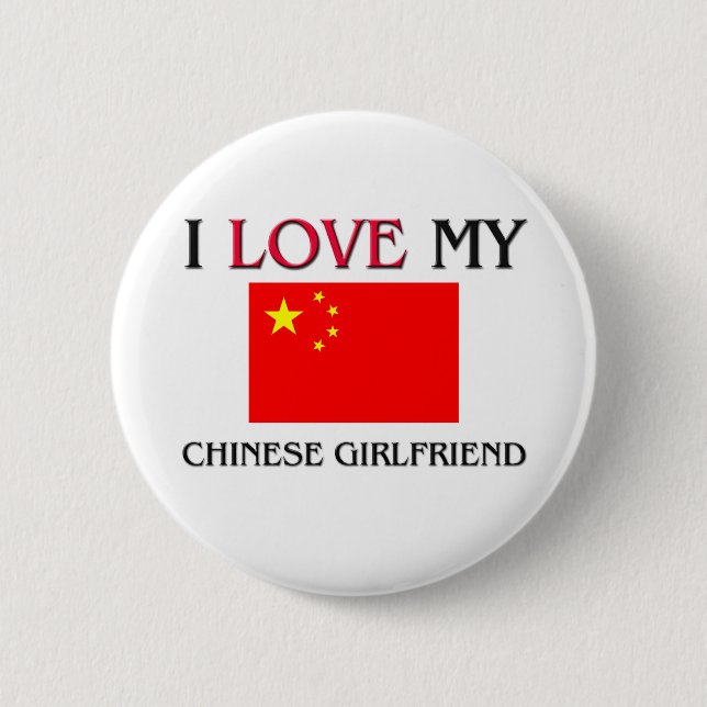 I Love My Chinese Girlfriend 6 Cm Round Badge (Front)