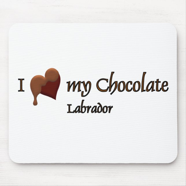 I Love my Chocolate Labrador Mouse Mat (Front)