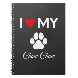 I love my Chow Chow dog custom text Notebook