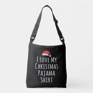 I love my Christmas Pajama Shirt Crossbody Bag