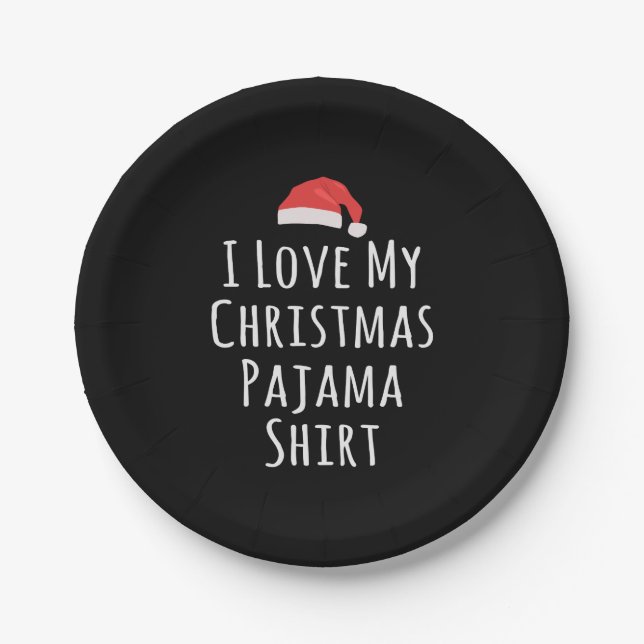 I love my Christmas Pajama Shirt Paper Plate (Front)