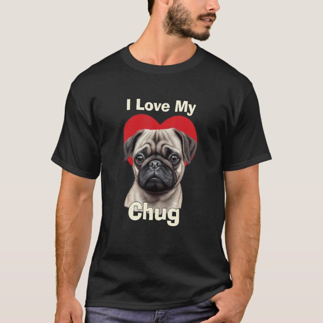 I Love My Chug Puppy Dog T-Shirt (Front)