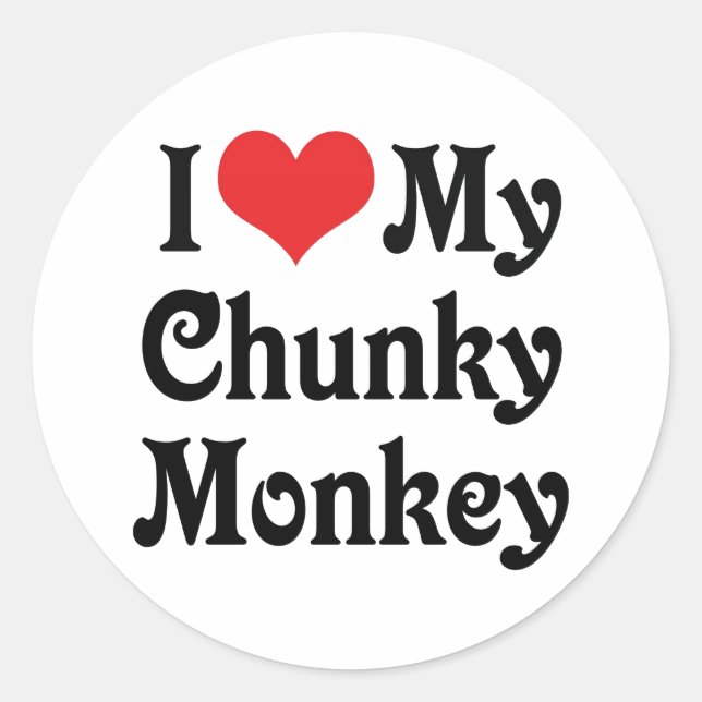I Love My Chunky Monkey Classic Round Sticker (Front)